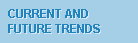 Current and Future Trends